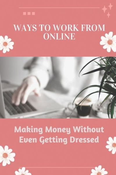 Cover for Milagro Oneel · Ways To Work From Online (Paperback Book) (2021)