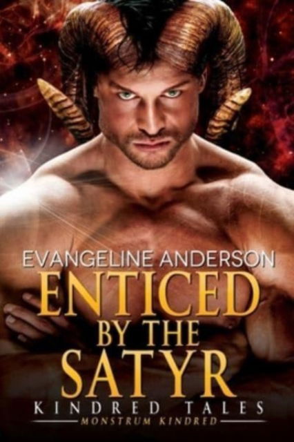 Cover for Evangeline Anderson · Enticed by the Satyr: Kindred Tales #38: A novel of the Monstrum Kindred, (Taschenbuch) (2021)