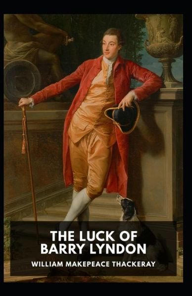 Cover for William Makepeace Thackeray · The Luck of Barry Lyndon: William Makepeace Thackeray (Short Stories, Action &amp; Adventure, Classics, Literature) [Annotated] (Pocketbok) (2021)