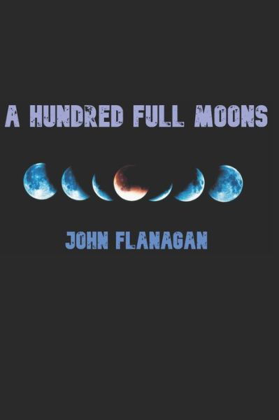 Cover for John Flanagan · A Hundred Full Moons (Pocketbok) (2021)
