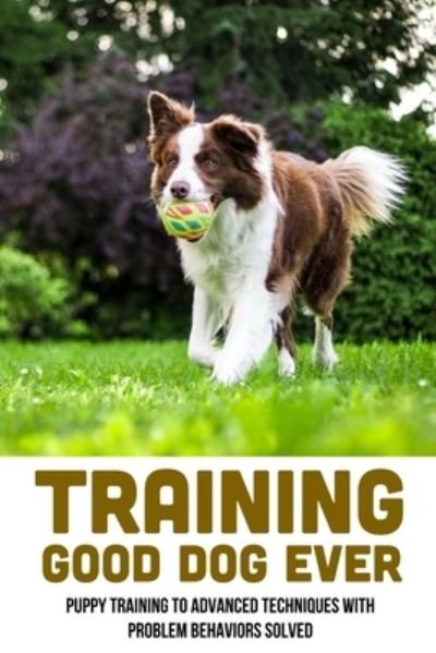 Cover for Yevette Wanta · Training Good Dog Ever (Paperback Book) (2021)