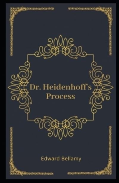 Cover for Edward Bellamy · Dr. Heidenhoff's Process Illustrated (Paperback Book) (2020)