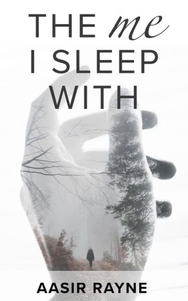 Cover for Aasir Rayne · The Me I Sleep With (Pocketbok) (2018)