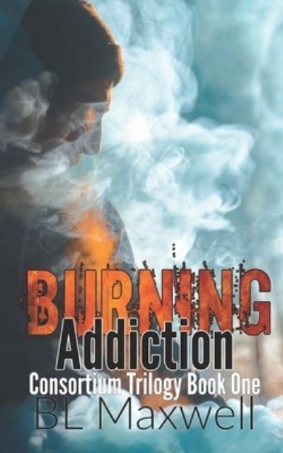 Cover for Bl Maxwell · Burning Addiction (Paperback Bog) (2020)