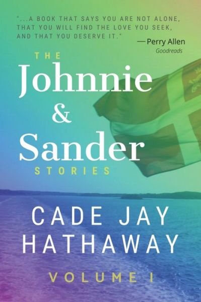 Cover for Cade Jay Hathaway · The Johnnie &amp; Sander Stories Volume I (Pocketbok) (2020)