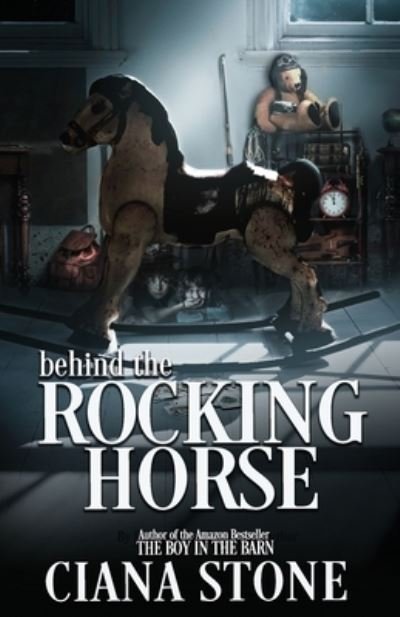 Cover for Ciana Stone · Behind the Rocking Horse - Psychics &amp; Serial Killers (Paperback Bog) (2020)