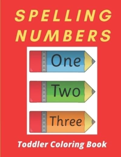 Cover for Af Book Publisher · Spelling Numbers Toddler Coloring Book (Pocketbok) (2021)