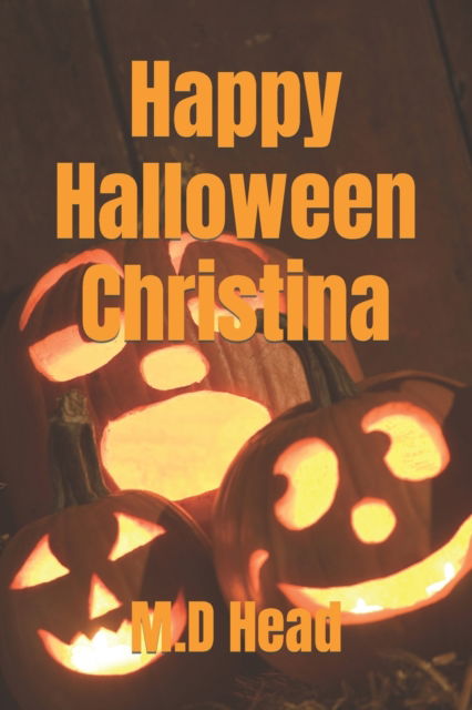 Cover for M D Head · Happy Halloween Christina (Paperback Book) (2021)