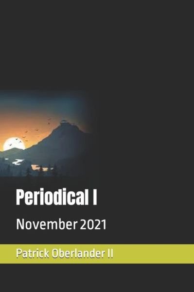 Cover for Oberlander, Patrick Joseph, II · Periodical I: November 2021 (Paperback Book) (2021)