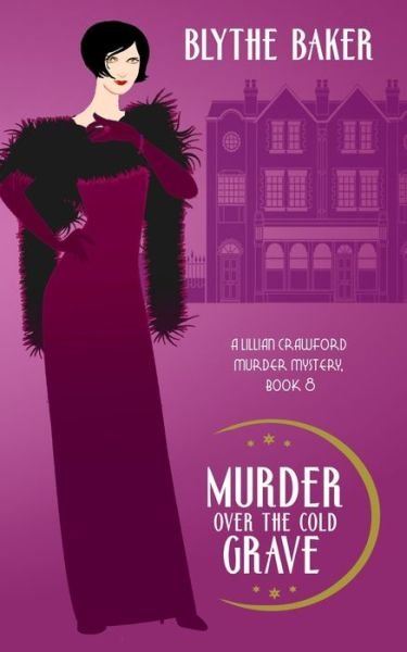 Cover for Blythe Baker · Murder Over The Cold Grave - A Lillian Crawford Murder Mystery (Paperback Book) (2022)