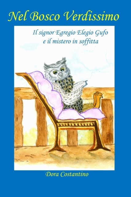 Cover for Dora Costantino · Il signor Egregio Elegio Gufo e il mistero in soffitta (Paperback Book) (2022)