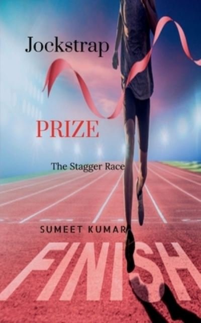 Cover for Sumeet Kumar · Jockstrap Prize: The Stagger Race (Paperback Book) (2021)