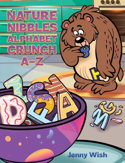 Jenny Wish · Nature Nibbles: Alphabet Crunch A-Z (Paperback Book) (2024)