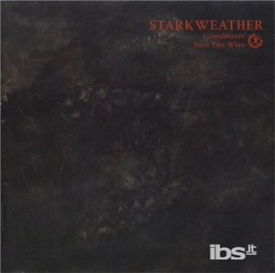 Cover for Starkweather · Crossbearer / Into The Wire (CD) [Reissue edition] (2015)