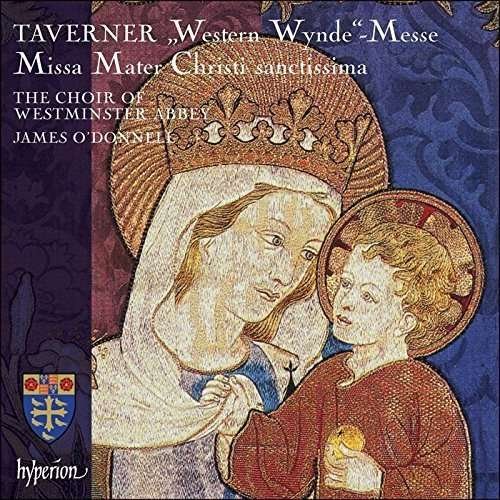 Tavernerwestern Wynde Massmissa Mater - Westminster Abbey Chodonnell - Muziek - HYPERION - 0034571281476 - 1 juli 2016