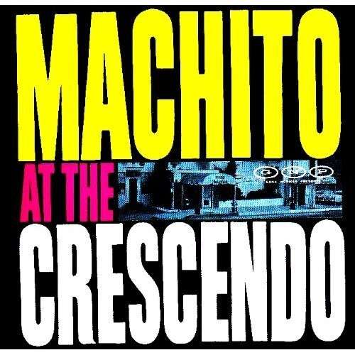 Cover for Machito &amp; His Orchestra · At The Crescendo (CD) (2010)