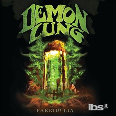 Pareidolia - Demon Lung - Music - ALL INDEPENDENT SERVICE ALLIANCE - 0090925109476 - February 23, 2018