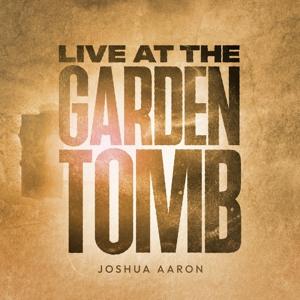 Cover for Joshua Aaron · Live At The Garden Tomb (CD)