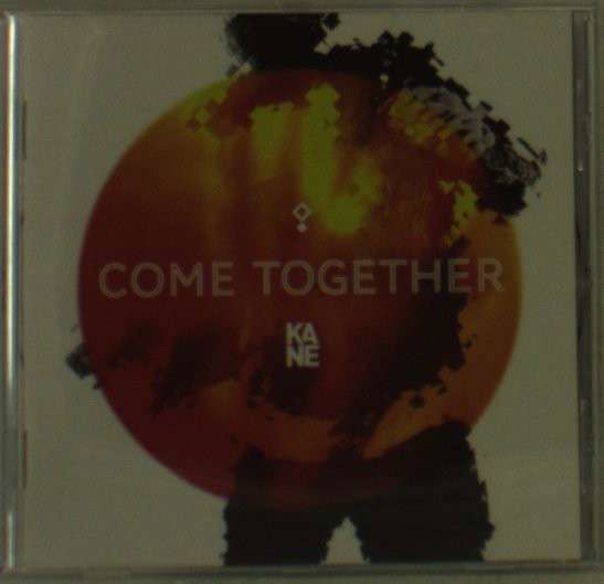 Cover for Kane · Come Together (CD) (2012)