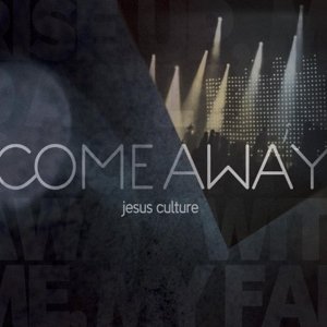 Cover for Jesus Culture · Jesus Culture-come Away (CD) (2015)