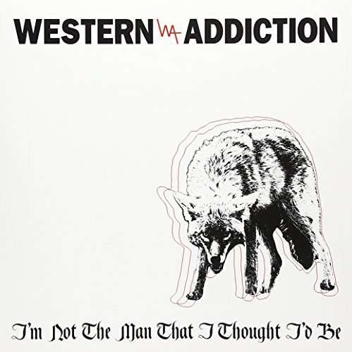 I'm Not the Man I Thought I'd Be - Western Addiction - Muziek - FAT WRECK CHORDS - 0751097028476 - 9 maart 2015