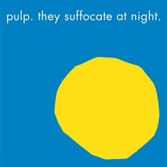 They Suffocate at Night - Pulp - Muziek - Fire Records - 0809236122476 - 20 augustus 2015