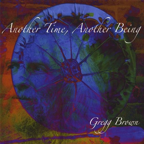 Cover for Gregg Brown · Another Time Another Being (CD) (2008)