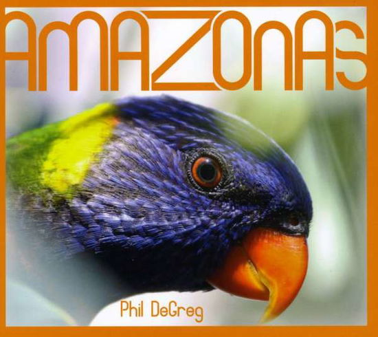 Cover for Phil Degreg · Amazonas (CD) (2010)