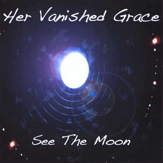 Cover for Her Vanished Grace · See the Moon (CD) (2011)