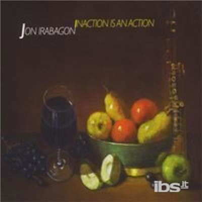 Cover for Jon Irabagon · Inaction Is An Action (CD) (2016)