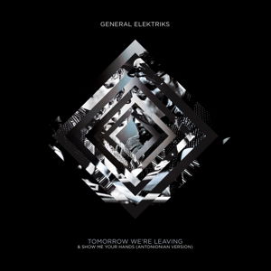 Cover for General Elektriks · Tomorrow We're Leaving (10&quot;) (2012)