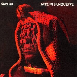 Cover for Sun Ra · Jazz in Silhouette + 2 Bonus Tracks (CD) [Japan Import edition] (2016)
