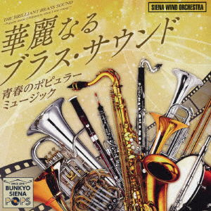 Cover for Siena Wind Orchestra · The Brilliant Brass Sound-popular Music I Listened to when I Was Young- (CD) [Japan Import edition] (2020)