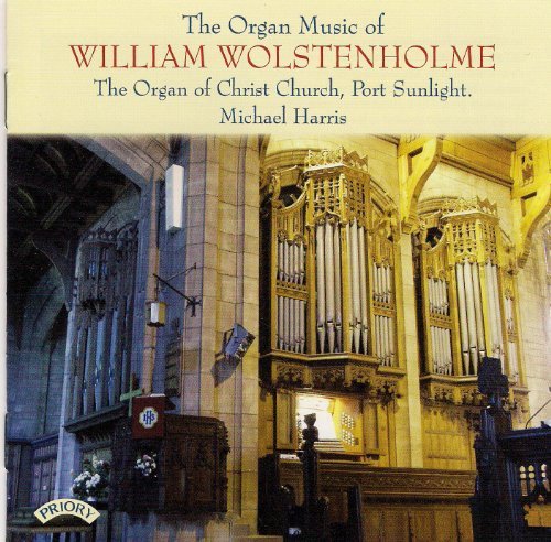 The Organ Music Of William Wolstenholme / The Organ Of Christ Church. Port Sunlight - Michael Harris - Musiikki - PRIORY RECORDS - 5028612210476 - perjantai 11. toukokuuta 2018