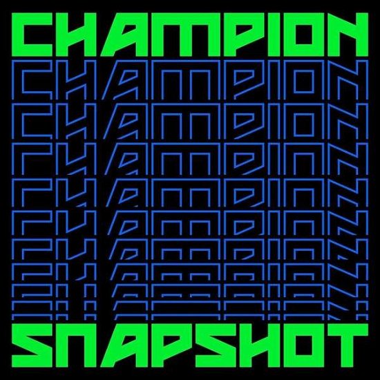 Snapshot - Champion - Music - SHOTSNAP - 5055199520476 - March 9, 2018