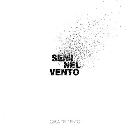 Cover for Casa Del Vento · Semi Nel Vento (CD) (2015)