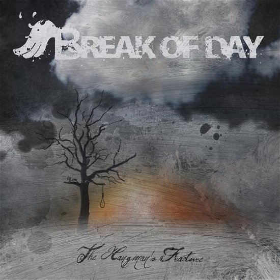 Cover for Break of Day · The HangmanS Fracture (CD) (2009)