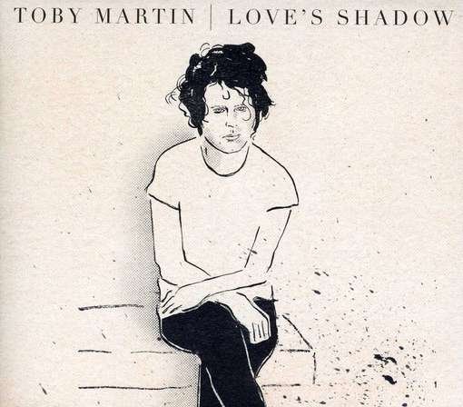 Cover for Toby Martin · Love's Shadow (CD) [Digipack] (2012)