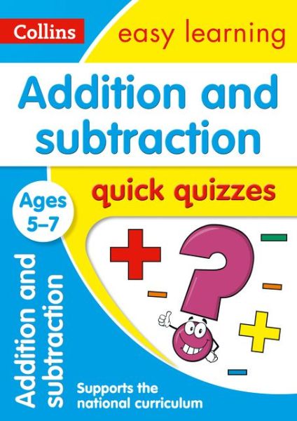 Cover for Collins Easy Learning · Addition &amp; Subtraction Quick Quizzes Ages 5-7: Ideal for Home Learning - Collins Easy Learning KS1 (Paperback Book) (2017)