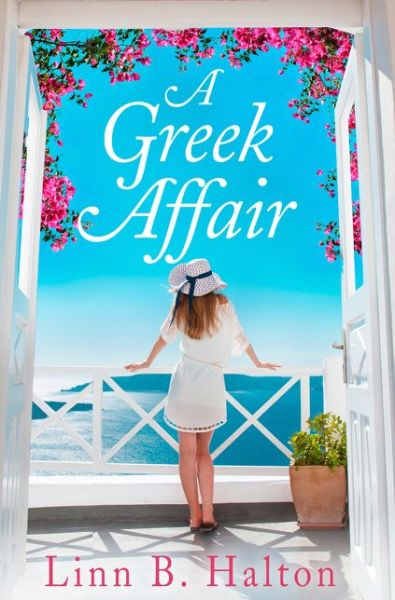 Cover for Linn B. Halton · A Greek Affair: The Perfect Summer Beach Read Set in Gorgeous Greece (Paperback Book) (2019)