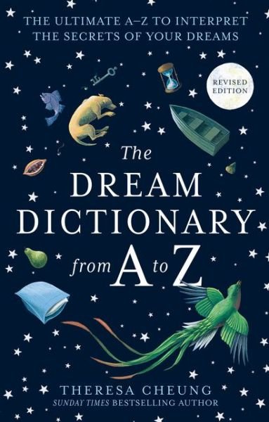 Cover for Theresa Cheung · The Dream Dictionary from A to Z [Revised edition]: The Ultimate A–Z to Interpret the Secrets of Your Dreams (Taschenbuch) (2019)