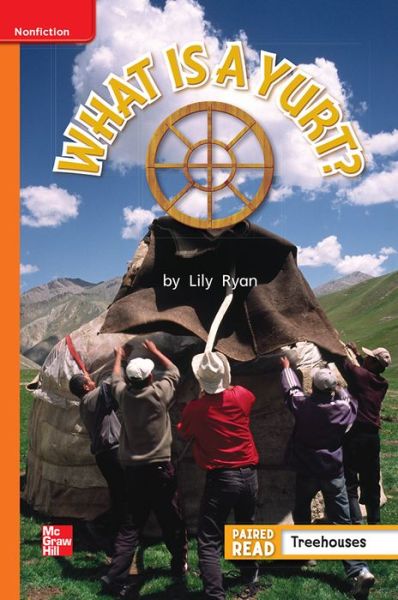 Cover for McGraw Hill · Reading Wonders, Grade 1, Leveled Reader What is a Yurt?, Unit 5, 6-Pack (Spiral Book) (2012)