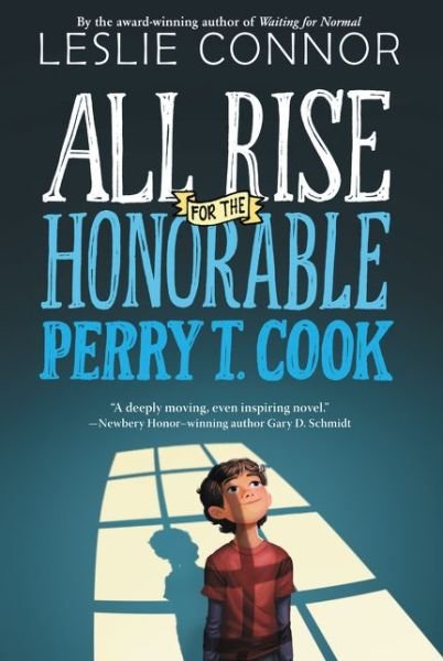 All Rise for the Honorable Perry T. Cook - Leslie Connor - Books - HarperCollins Publishers Inc - 9780062333476 - January 11, 2018