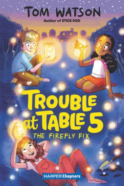 Cover for Tom Watson · Trouble at Table 5 #3: The Firefly Fix - Trouble at Table 5 (Hardcover Book) (2020)