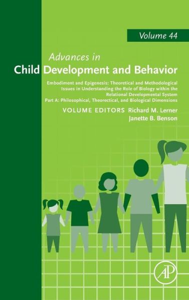 Cover for Richard M Lerner · Embodiment and Epigenesis: Theoretical and Methodological Issues in Understanding the Role of Biology within the Relational Developmental System: Part A, Philosophical, Theoretical, and Biological Dimensions - Advances in Child Development and Behavior (Hardcover Book) (2013)