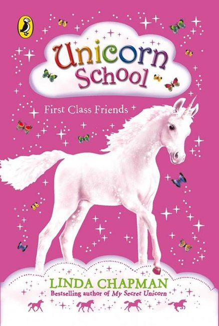 Cover for Linda Chapman · Unicorn School: First Class Friends - Unicorn School (Paperback Book) (2007)