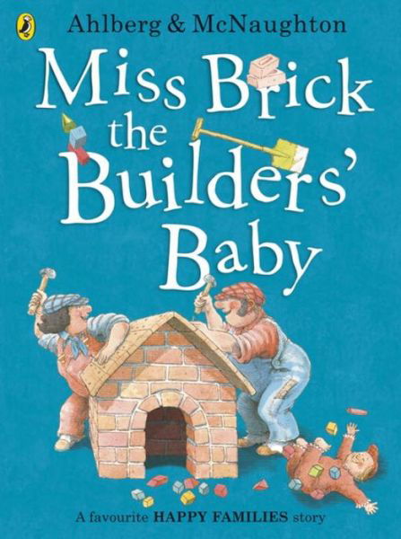 Cover for Allan Ahlberg · Miss Brick the Builders' Baby - Happy Families (Paperback Book) (2017)