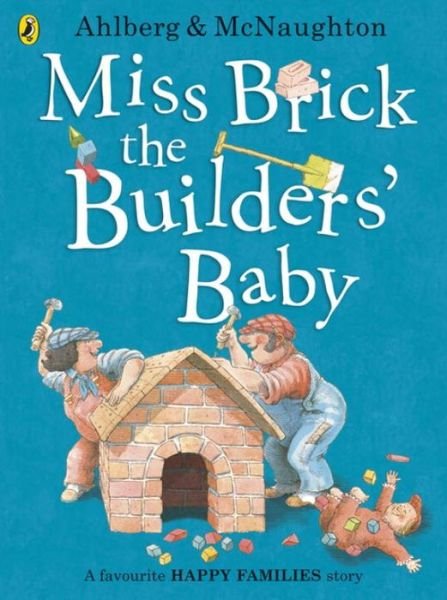Cover for Allan Ahlberg · Miss Brick the Builders' Baby - Happy Families (Paperback Book) (2017)