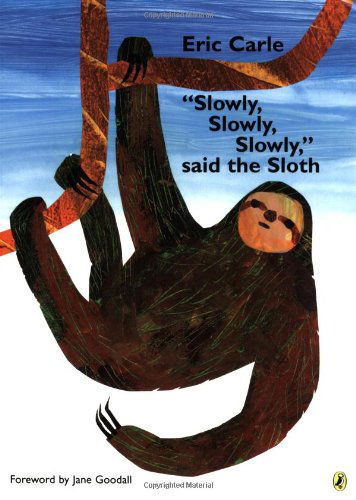 "Slowly, Slowly, Slowly," Said the Sloth - Eric Carle - Livros - Puffin - 9780142408476 - 10 de maio de 2007