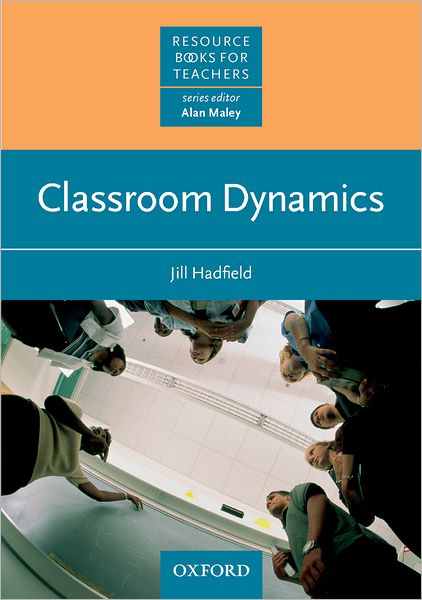 Cover for Jill Hadfield · Classroom Dynamics - Resource Books for Teachers (Paperback Book) (1992)